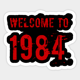 Welcome to 1984 Sticker